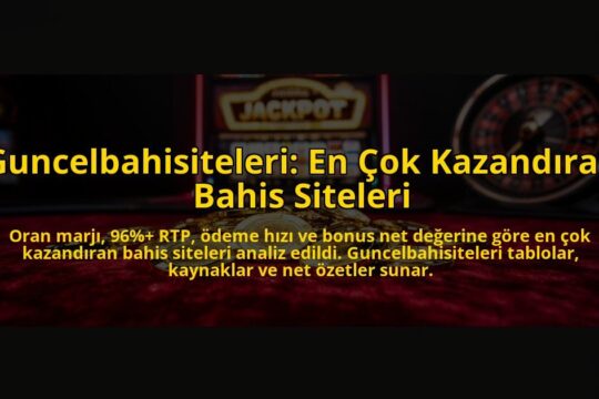 Guncelbahisiteleri-En-Cok-Kazandiran-Bahis-Siteleri-overlay-1784476086.jpg